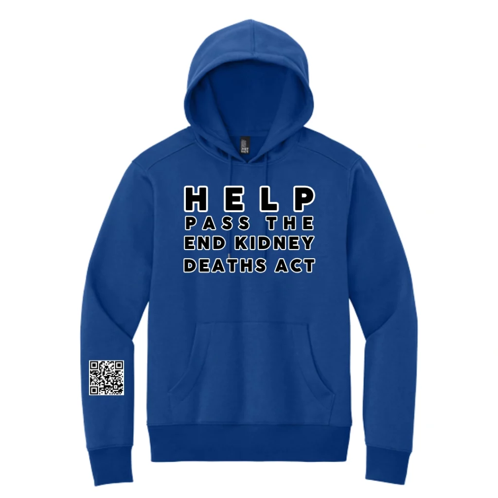 Help Pass The End Kidney Deaths Act Hoodie